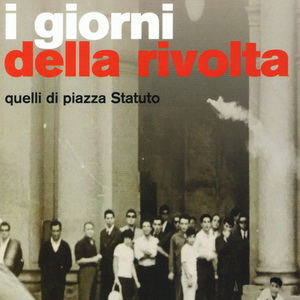 Gioia e rivoluzione… La Rivolta Di Piazza Statuto A Torino 1962 episode artwork
